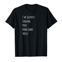 I’m Silently Judging Your Board Video games Abilities T-Shirt